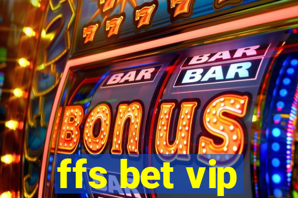 ffs bet vip